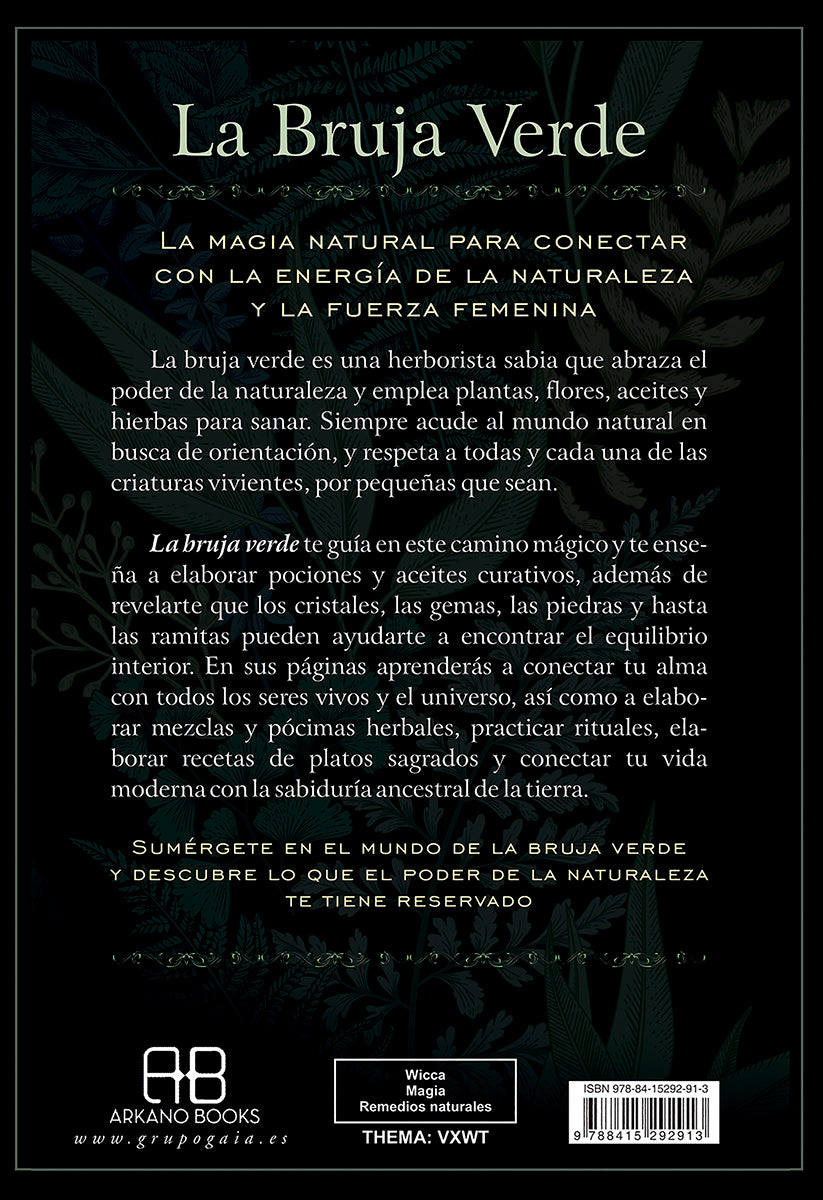 La Bruja verde - Guía completa de magia natural con hierbas, flores, aceites esenciales y más