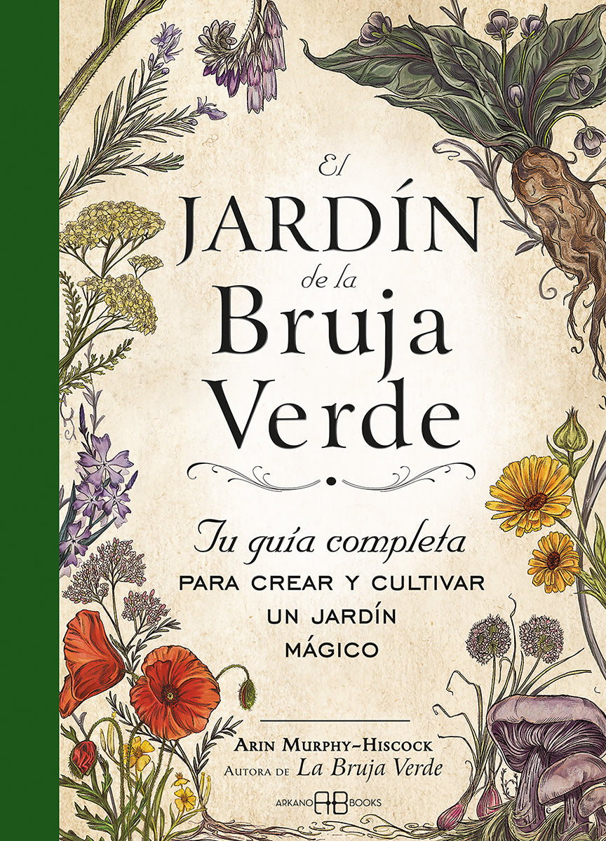 El jardín de la bruja verde - Tu guía completa para crear y cultivar un jardín mágico