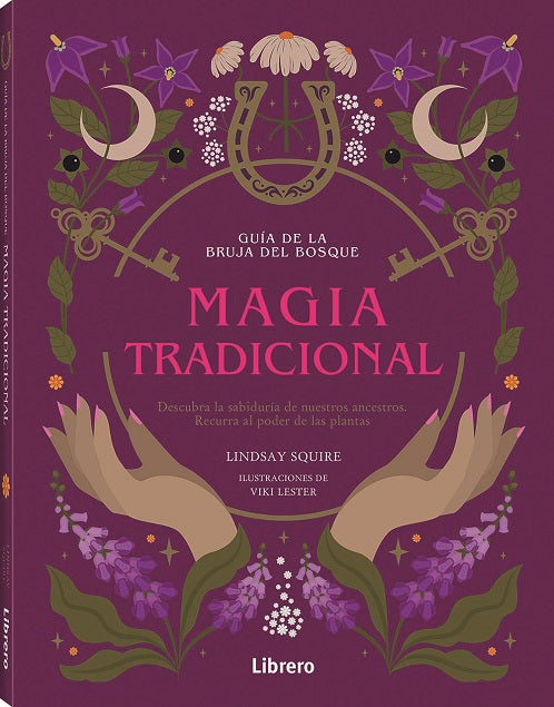Guía de la bruja del bosque. Magia tradicional